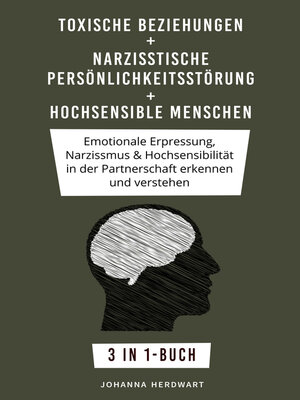 cover image of Toxische Beziehungen  + Narzisstische Persönlichkeitsstörung + Hochsensible Menschen